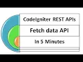 Codeigniter Rest API in 5 minutes Codeigniter fetch data API Tutorial