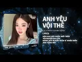 Download Lagu Anh Yêu Vội Thế Remix TikTok - Lala Trần | Anh Yêu Vội Thế Cứ Thích Buông Lời Trêu Đùa Remix 2025