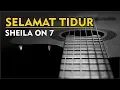 Download Lagu Sheila On 7 - Selamat Tidur (Karaoke)