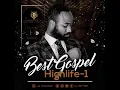 Lagu BEST GOSPEL HIGHLIFE V1BY DJ YAW PELE