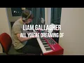Liam Gallagher - All You're Dreaming Of (piano cover by RIFT.)