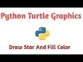 Python Turtle Graphics - Draw Star And Fill Color