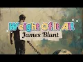 James Blunt - Weight Of It All (Lyrics)