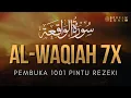 Download Lagu SURAT AL-WAQIAH 7x: Kunci Pembuka Pintu Rezeki,Dengarkan Hutang Lunas Rezeki Datang Dari Segala Arah