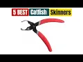 Best Catfish Skinners Top 5 Picks