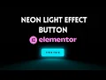 How to Create a Neon Light Effect Button in Elementor 2022 WordPress Tutorial 2022