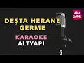 Download Lagu DEŞTA HERANE (KÜRTÇE) Karaoke Altyapı Türküler - Do