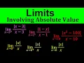Limits involving Absolute Value Limits and Absolute Value Calculus