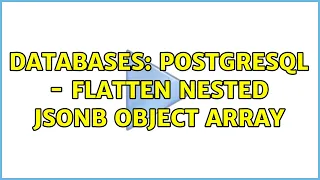 Databases PostgreSQL - Flatten nested JSONB object array