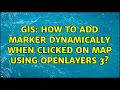 GIS How to add marker dynamically when clicked on map using OpenLayers 3