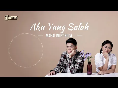 Download MP3 Mahalini Ft Nuca - Aku Yang Salah (Video Lirik)