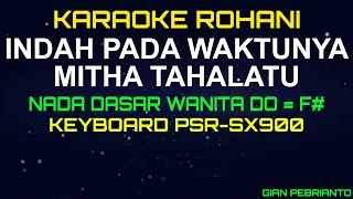 Download INDAH PADA WAKTUNYA - MITHA TAHALATU NADA WANITA| KARAOKE ROHANI, LAGU ROHANI, LIRIK, HD | PSR-SX900 MP3