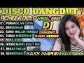Download Lagu ALBUM DUT REMIX NONSTOP FULL BASS TERBARU 2025 🎶 LAGU DANGDUT TERENAK BASS EMPUK AUDIO JERNUH GURIH🎶