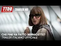 Video di Che fine ha fatto Bernadette? | Trailer Italiano Ufficiale