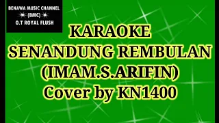 Download SENANDUNG REMBULAN KARAOKE (IMAM.S.ARIFIN) Cover by KN1400+SULING MP3