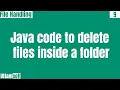 java code to delete files inside a folder java program to delete files in a directory