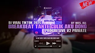 dj breakbeat tanteholic culik aku dong progresive v2 private 2025 by wes all 