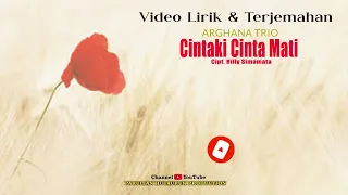 Download CINTA KI CINTA MATI - ARGHANA TRIO ( official video lirik dan terjemahan) MP3