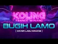 Lagu BUGIH LAMO | TRANCE MUSIC MINANG | REMIX MINANG | COVER MINANG