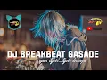Download Lagu DJ BREAKBEAT GASSA DE | |TERBARU 2022 | | GAS TIPIS_TIPIS BOSQU