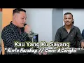 Download Lagu Kau Yang Ku Sayang // Rinto Harahap ( Cover A.Cengka \u0026 Arr.Risto Barus🎹 )