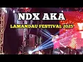 Download Lagu NDX AKA KONSER LAMANDAU FESTIVAL 2025
