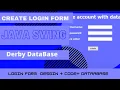 Java Swing Create login form with database java derby database Explain Code