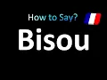 How to Pronounce Bisou Kiss in French