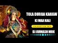 Download Lagu TOLA DURGA KAHAW KE MA KALI | DJ AVINASH MRK || NAVRATRI SPECIAL 2022