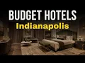 10 Smart Hotel Picks in Indianapolis 2026 Best Hotels in Indianapolis 2026