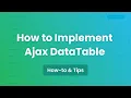 How to Implement an Ajax DataTable