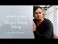 Download Lagu Saipul Jamil - Jangan Bilang Bilang (Karaoke)