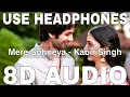 Mere Sohneya (8D Audio) || Kabir Singh || Sachet Tandon, Parampara T || Shahid Kapoor, Kiara Advani