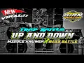 Download Lagu DJ UP AND DOWN TRAP BATTLE MIDDLE KURWEK X BASS HOROR PALING COCOK BUAT CEK SOUND DAN BATTLE