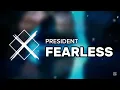 PRESIDENT - FEARLESS