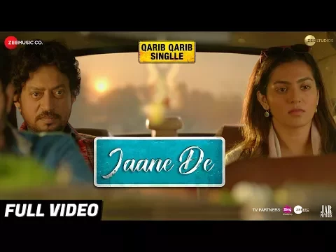 Download MP3 Jaane De - Full Video | Atif Aslam | Qarib Qarib Singlle | Irrfan I Parvathy | Vishal Mishra