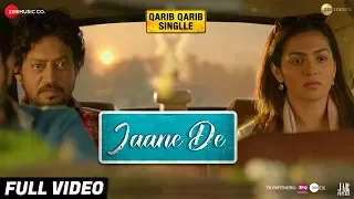 jaane de full video qarib qarib singlle irrfan i parvathy vishal mishra