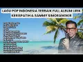 Download Lagu LAGU POP INDONESIA TERBAIK KERISPATIH DAN SAMMY SIMORANGKIR FULL ALBUM LIRIK TERHITS