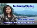 Download Lagu Rani Chania  - Terlambat Sudah (Official Music Video)