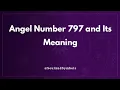 Angel Number 797 and Its Meaning Seeing 797