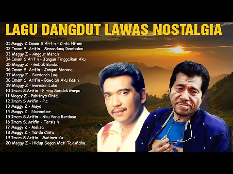 Download MP3 Kumpulan Lagu Dangdut Lawas Nostalgia Tepopuler 🔰Lagu Dangdut Lama Indonesia 🔰Meggy Z,Imam S Arifin