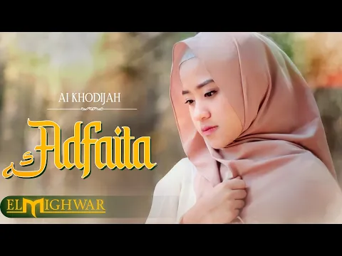 Download MP3 ADFAITA - Ai Khodijah | Elmighwar Music Video
