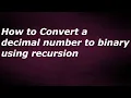 How to Convert a decimal number to binary using recursion by java temple