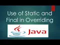 Use of Static and Final in Overriding