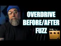 Overdrive Before or After Fuzz What Sounds Heavier