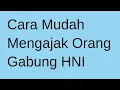 Download Lagu Cara Mudah Mengajak Orang Gabung HNI (bagian 1)