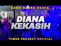 Download Lagu LAGU ACARA REMIX🌴DIANA KEKASIH🌴_REMIX TIMUR PROJECT 2025