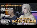 Download Lagu  FULL ALBUM INDAH YASTAMI | COVER INDAH YASTAMI TERBAIK !!