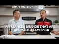 Appliance Brands That Are Still Made in America What s the Deal With Don s Podcast