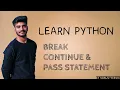 Break Statement In Python Continue Statement in Python in Hindi Pass Statement Sanju Verma